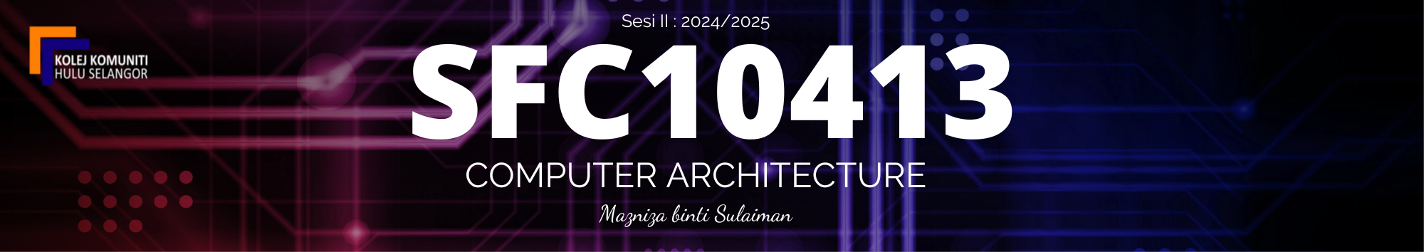 KKHS | SFC 10413 COMPUTER ARCHITECTURE