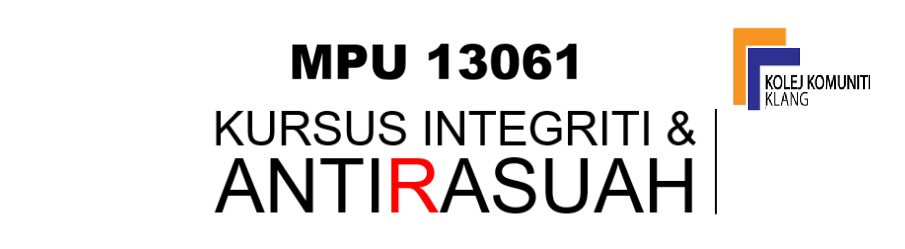 MPU13061 KURSUS INTERGRITI DAN ANTI RASUAH