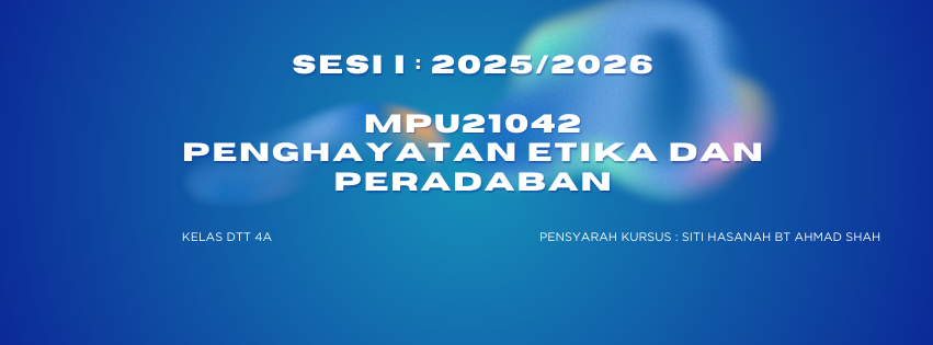 PENGHAYATAN ETIKA DAN PERADABAN DTT 4A