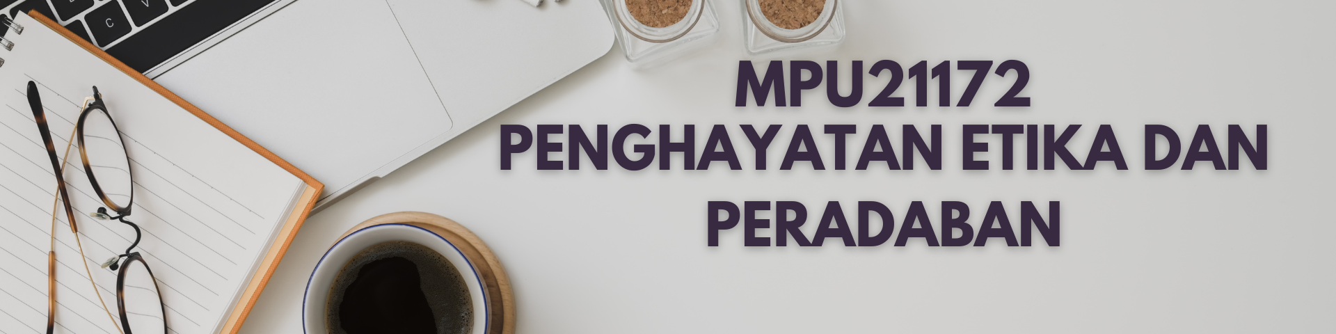 MPU21172 PENGHAYATAN ETIKA DAN PERADABAN